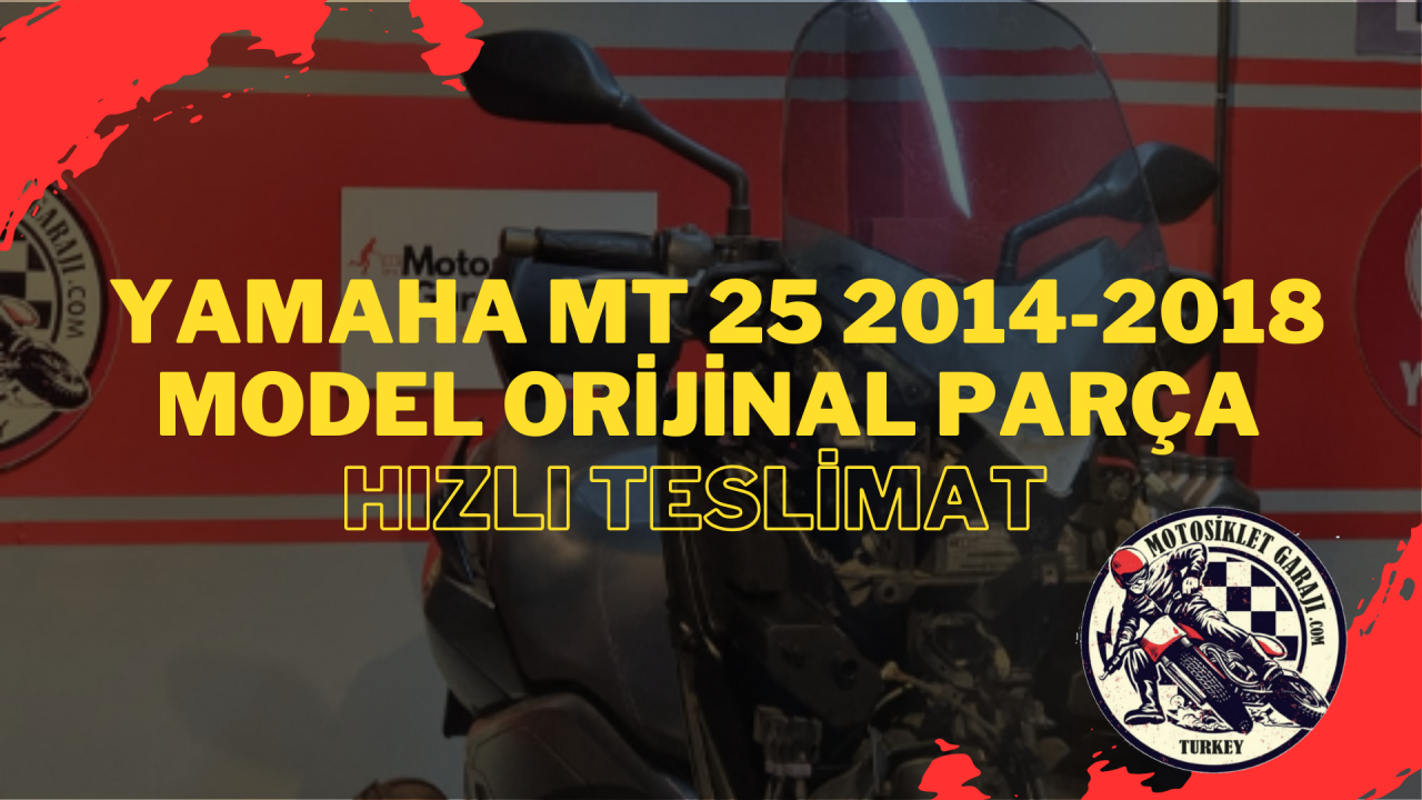 Yamaha MT 25 2014-2018 Model Orijinal Parça – Hızlı Teslimat