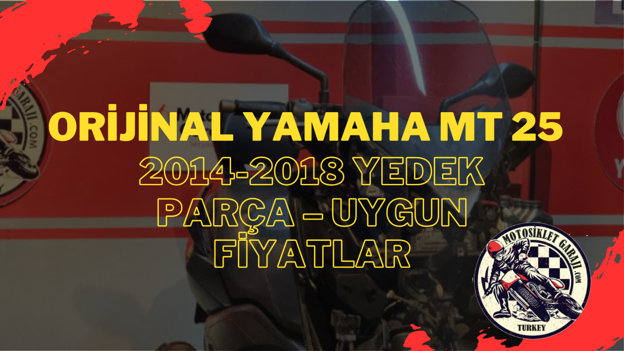 Orijinal Yamaha MT 25 2014-2018 Yedek Parça – Uygun Fiyatlar