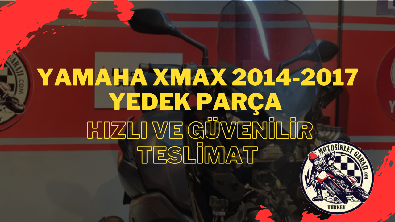 Yamaha Xmax 2014-2017 Yedek Parça – Hızlı ve Güvenilir Teslimat