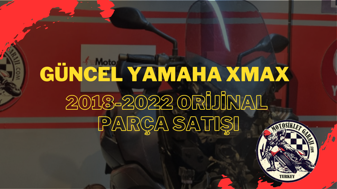 Güncel Yamaha Xmax 2018-2022 Orijinal Parça Satışı