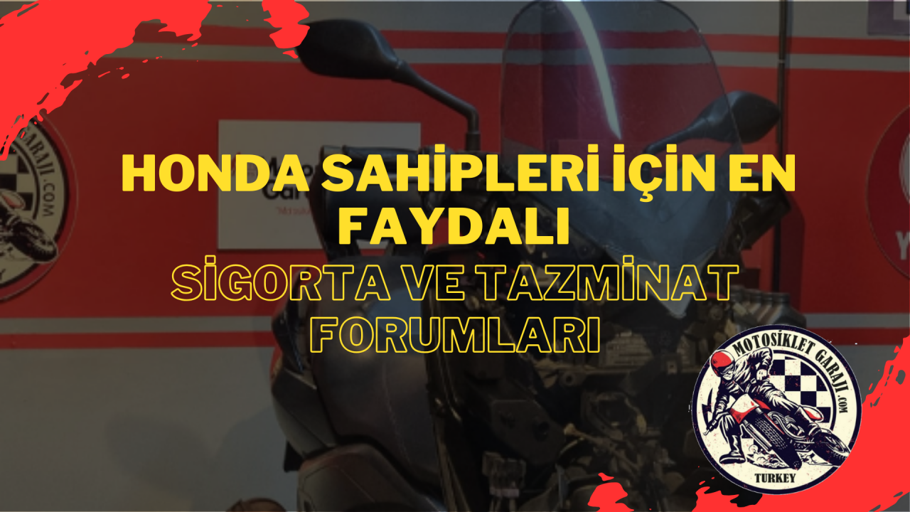 Honda Motosiklet Sahipleri İçin En Faydalı Sigorta ve Tazminat Forumları