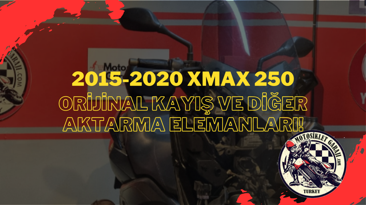 Uzun Yollara Güvenle Çıkın: 2015-2020 Xmax 250 Orijinal Kayış ve Diğer Aktarma Elemanları!
