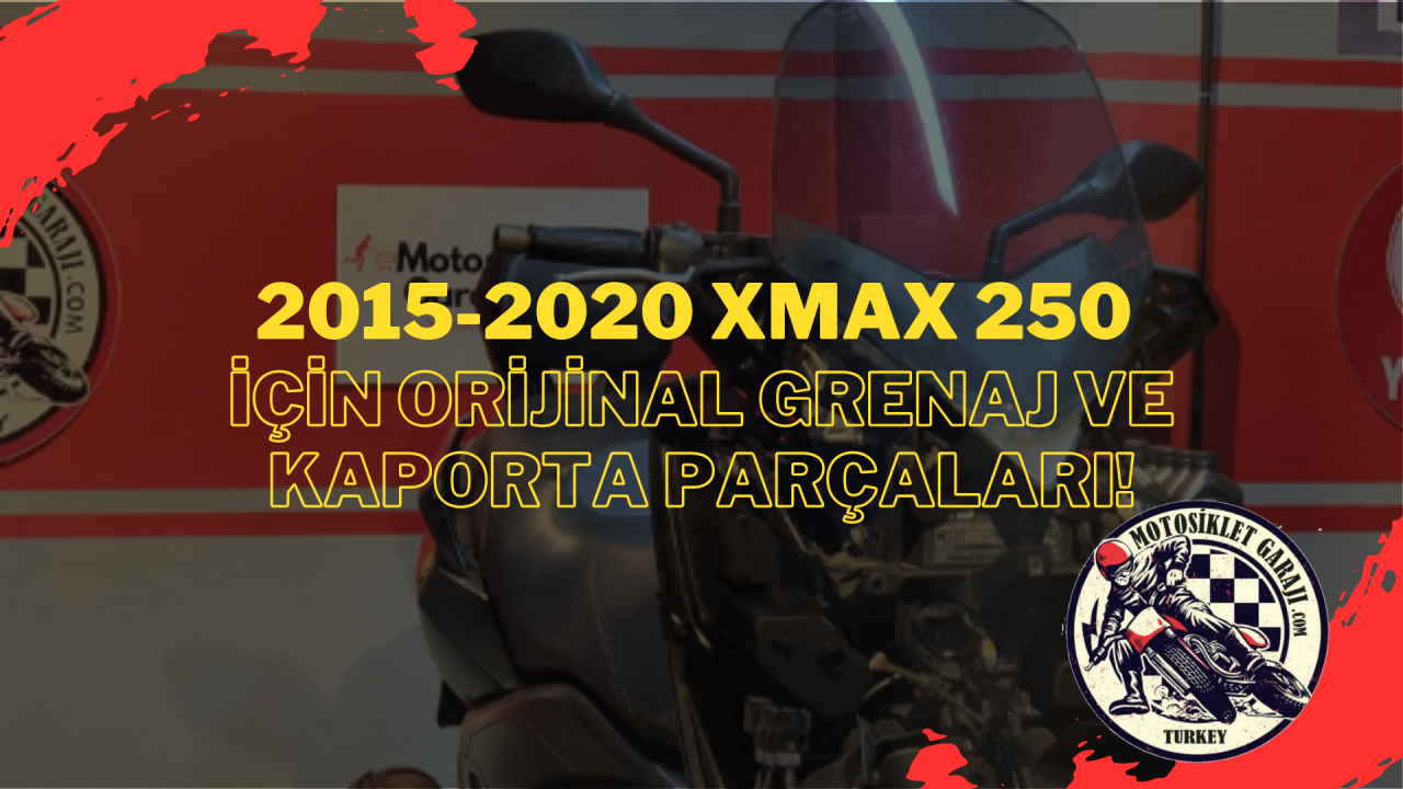 Tarzınızı Tamamlayın: 2015-2020 Xmax 250 İçin Orijinal Grenaj ve Kaporta Parçaları!